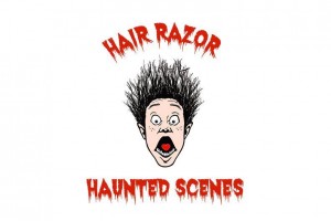 Hair Razor Haunted Scenes