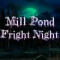 Mill Pond Fright Night