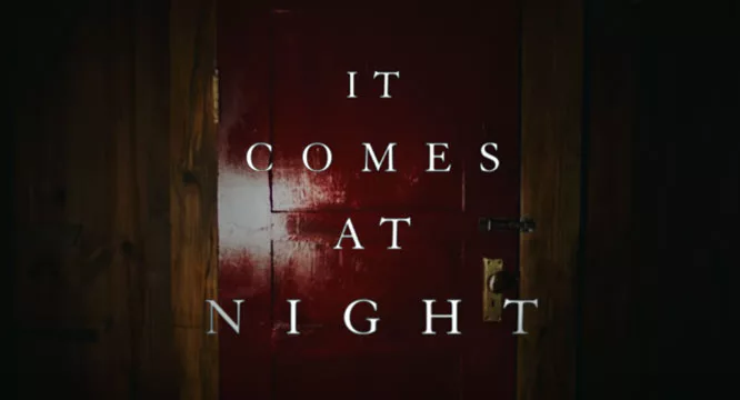 It Comes At Night by Trey Edwards Shults