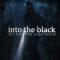 Into the Black [Closed]