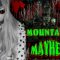 MOUNTAIN MAYHEM –Not Your Momma’s Haunted House