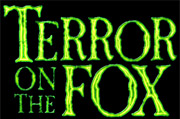 Terror on the Fox