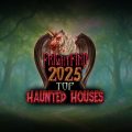 FrightFind's 2025 Top Haunted Houses in America