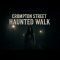 Crompton Street Haunted Walk: Chapter 4